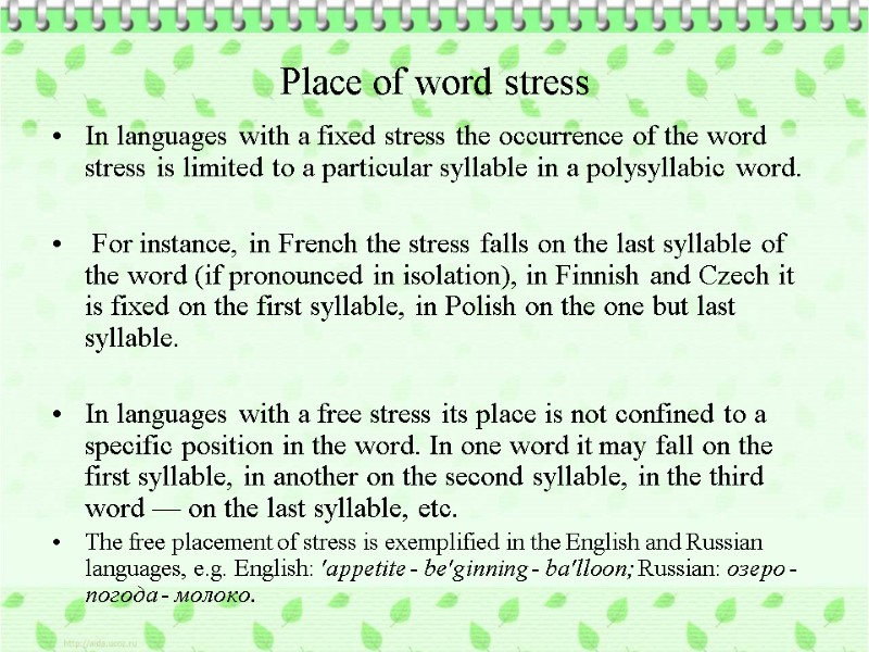 Place of word stress In languages with a fixed stress the occurrence of the